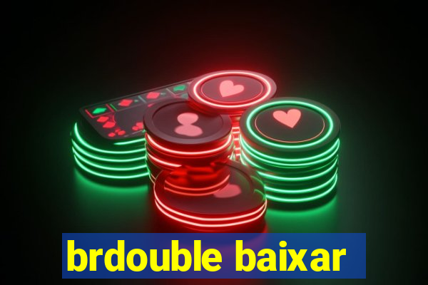 brdouble baixar